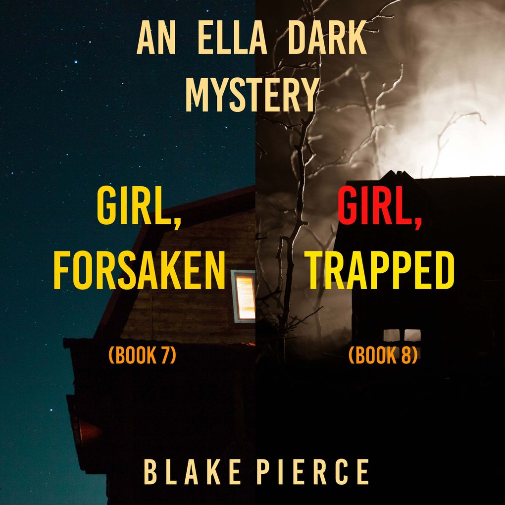 An Ella Dark FBI Suspense Thriller Bundle: Girl Forsaken (#7) and Girl Trapped (#8)