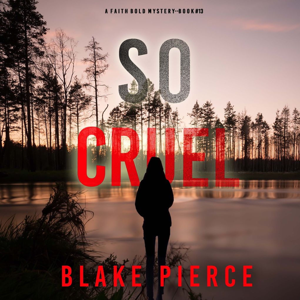 So Cruel (A Faith Bold FBI Suspense ThrillerBook Thirteen)