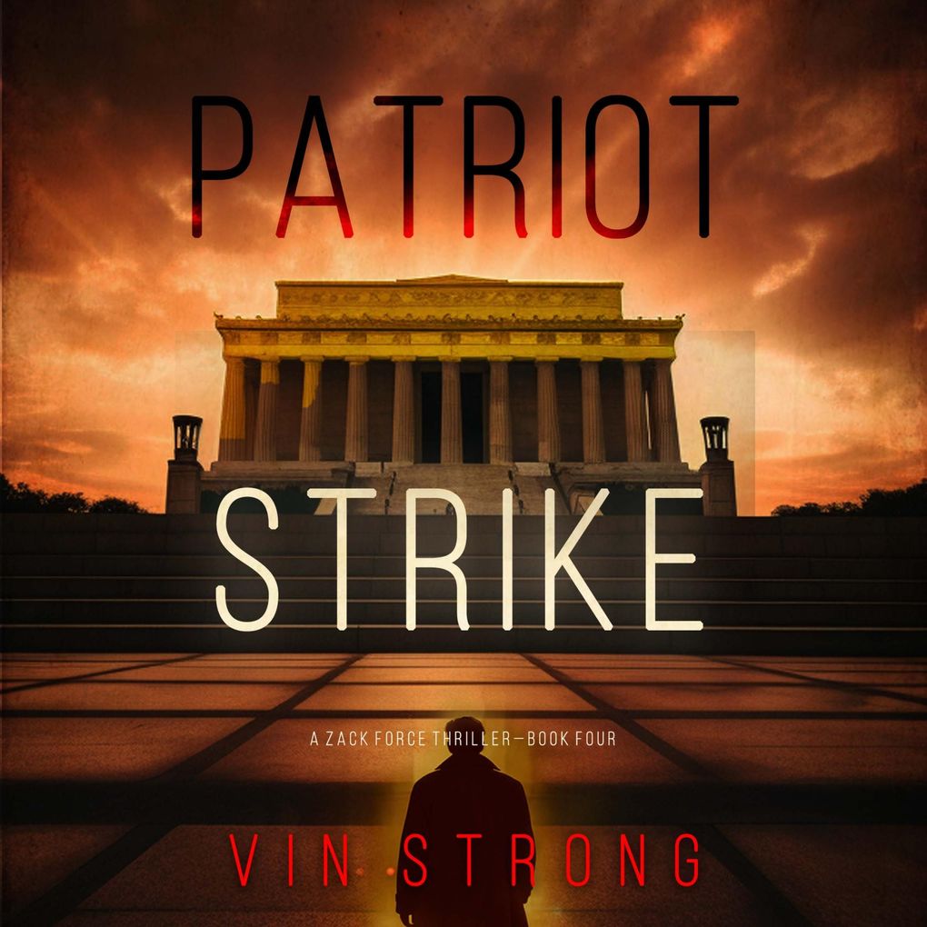 Patriot Strike (A Zack Force Action ThrillerBook 4)
