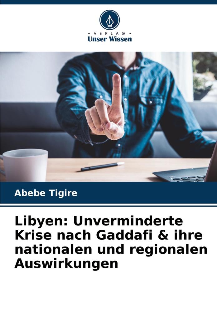Libyen: Unverminderte Krise nach Gaddafi & ihre nationalen und regionalen Auswirkungen