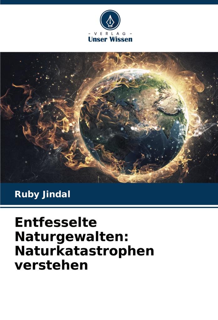 Entfesselte Naturgewalten: Naturkatastrophen verstehen