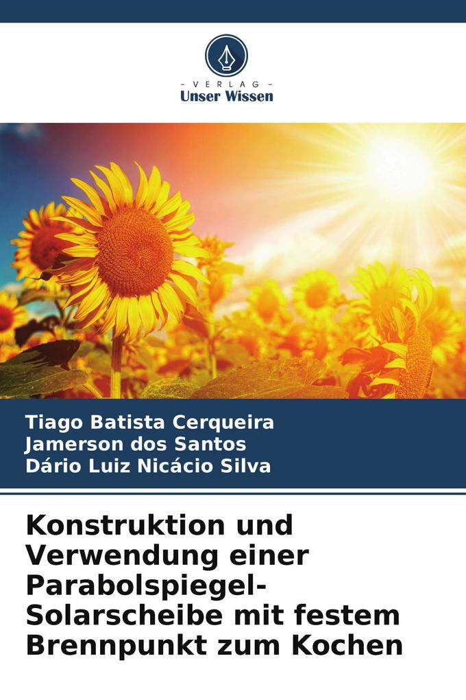 Konstruktion und Verwendung einer Parabolspiegel-Solarscheibe mit festem Brennpunkt zum Kochen