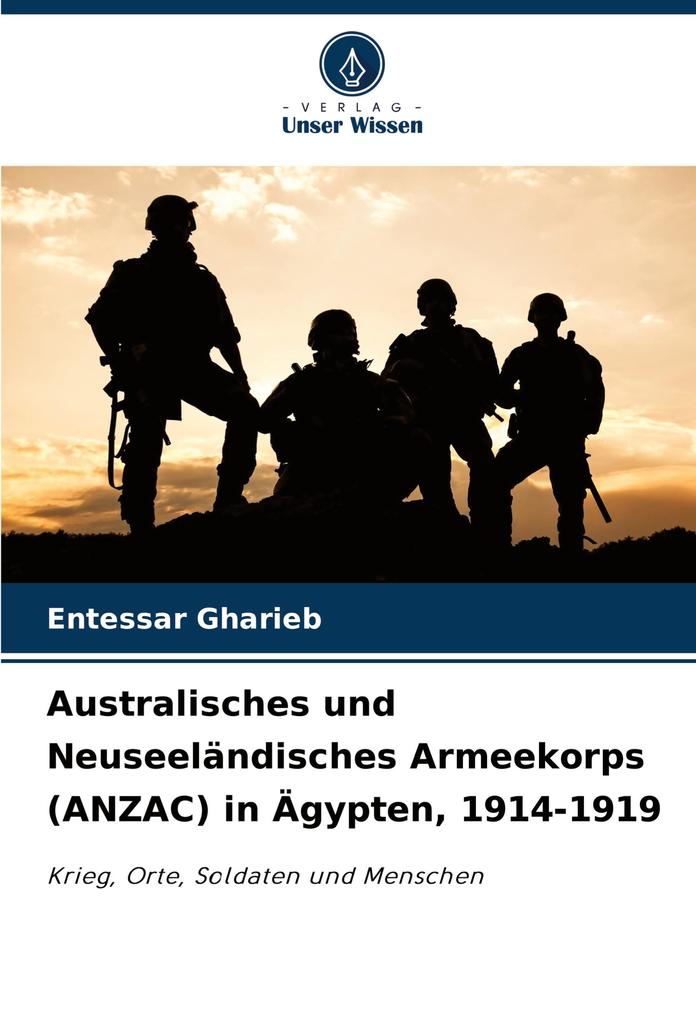 Australisches und Neuseeländisches Armeekorps (ANZAC) in Ägypten 1914-1919