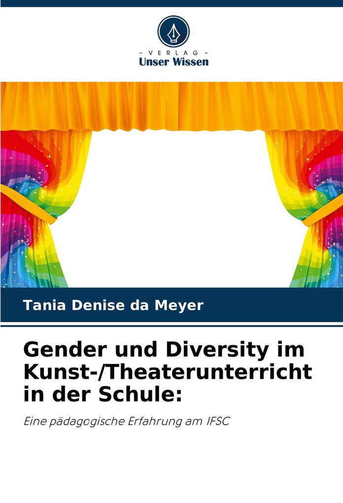 Gender und Diversity im Kunst-/Theaterunterricht in der Schule: