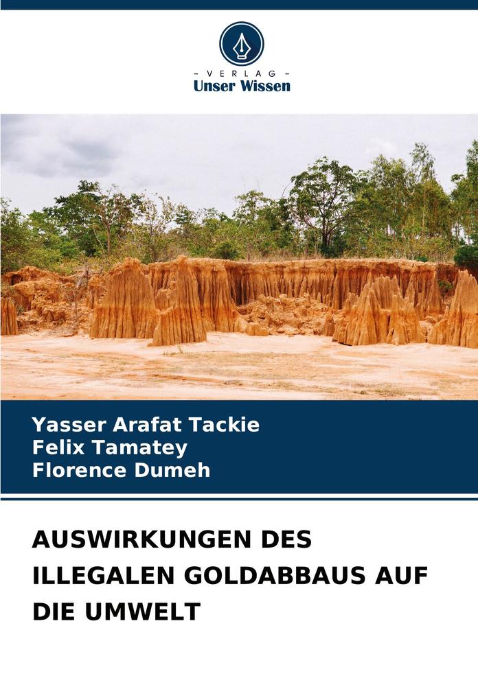 AUSWIRKUNGEN DES ILLEGALEN GOLDABBAUS AUF DIE UMWELT