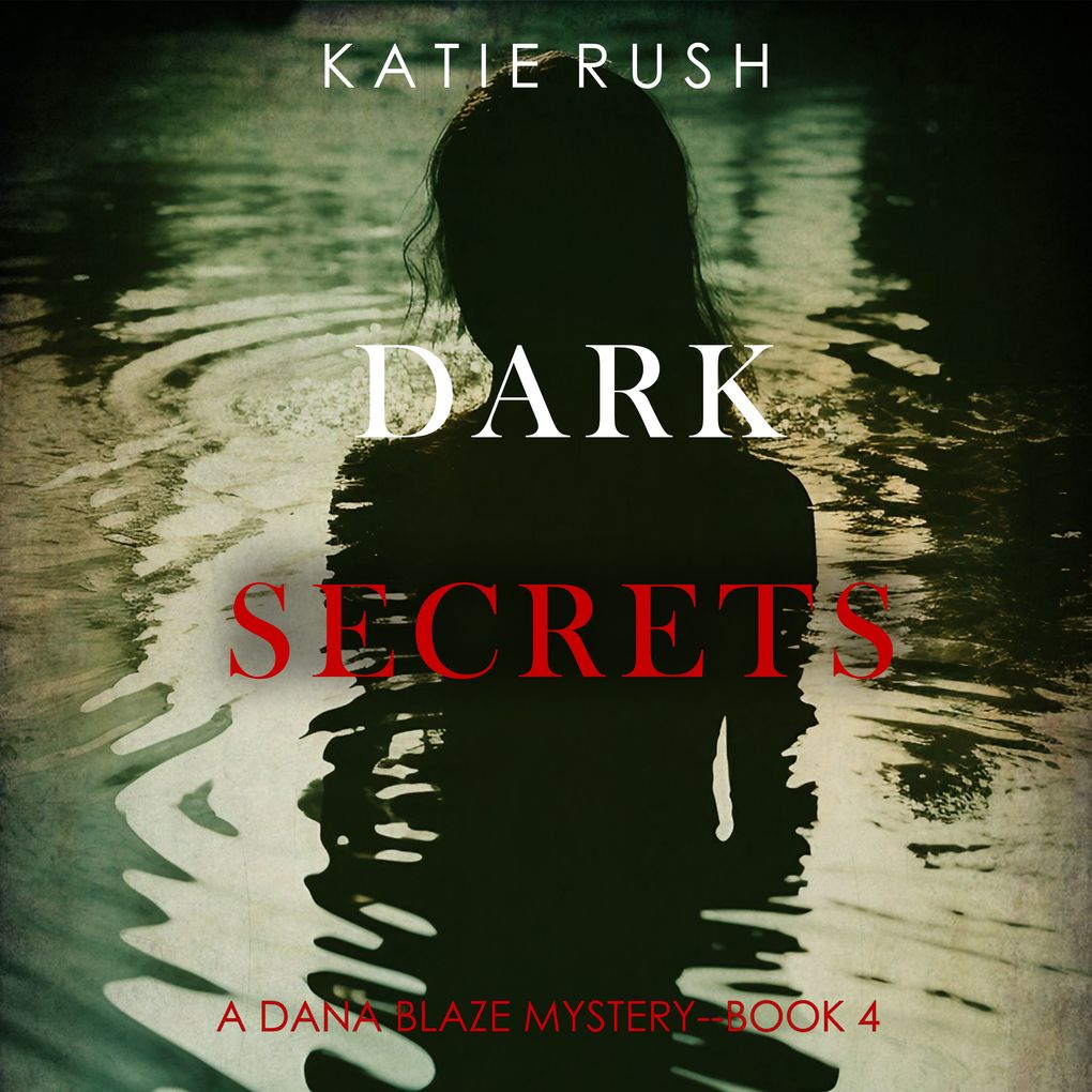 Dark Secrets (A Dana Blaze FBI Suspense ThrillerBook 4)