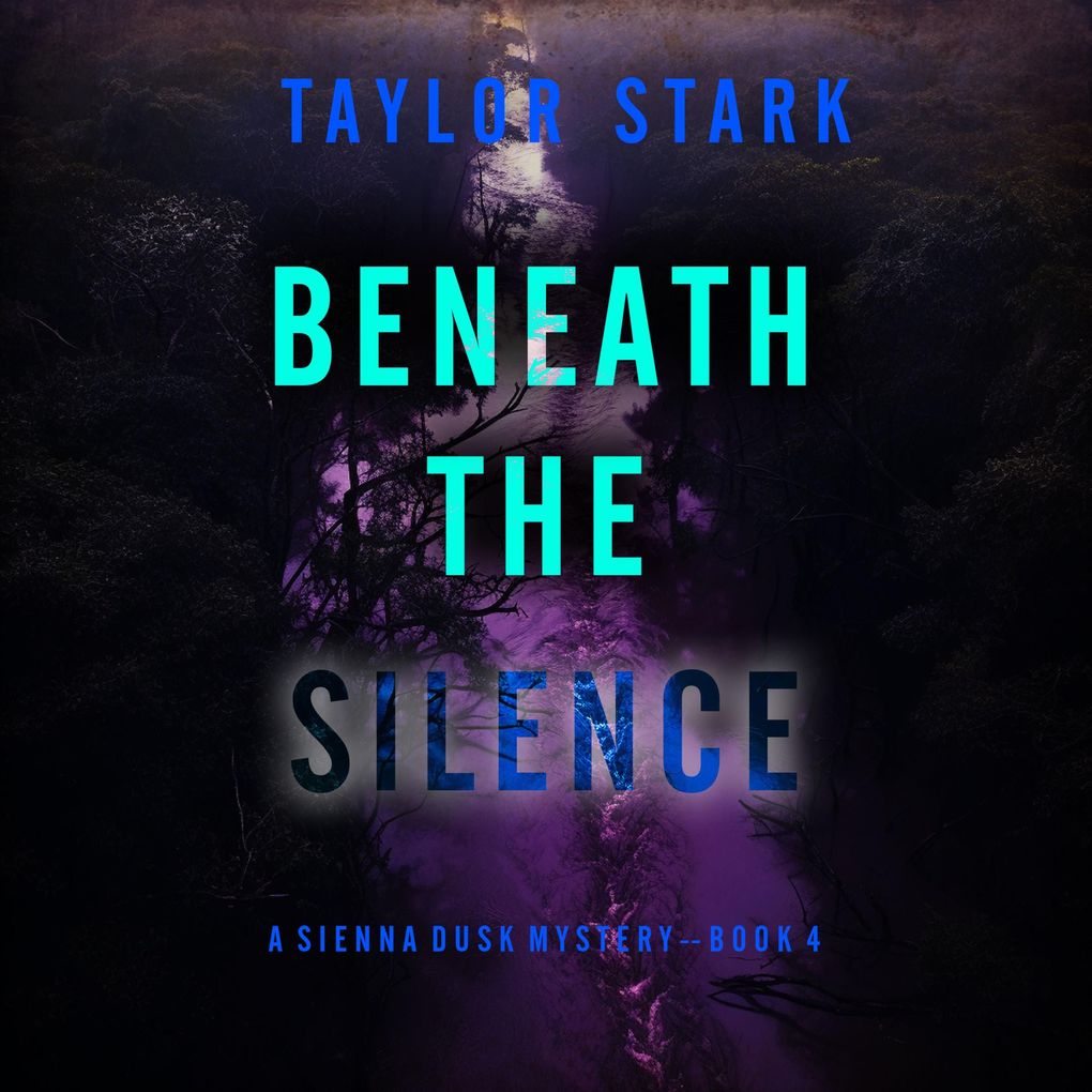 Beneath the Silence (A Sienna Dusk Suspense ThrillerBook 4)