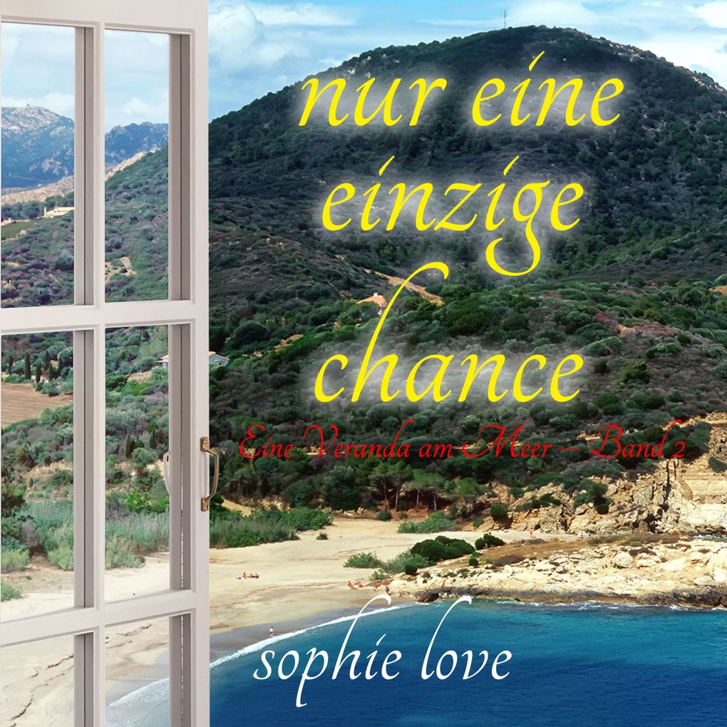 Nur eine einzige Chance (Eine Veranda am Meer Band 2)