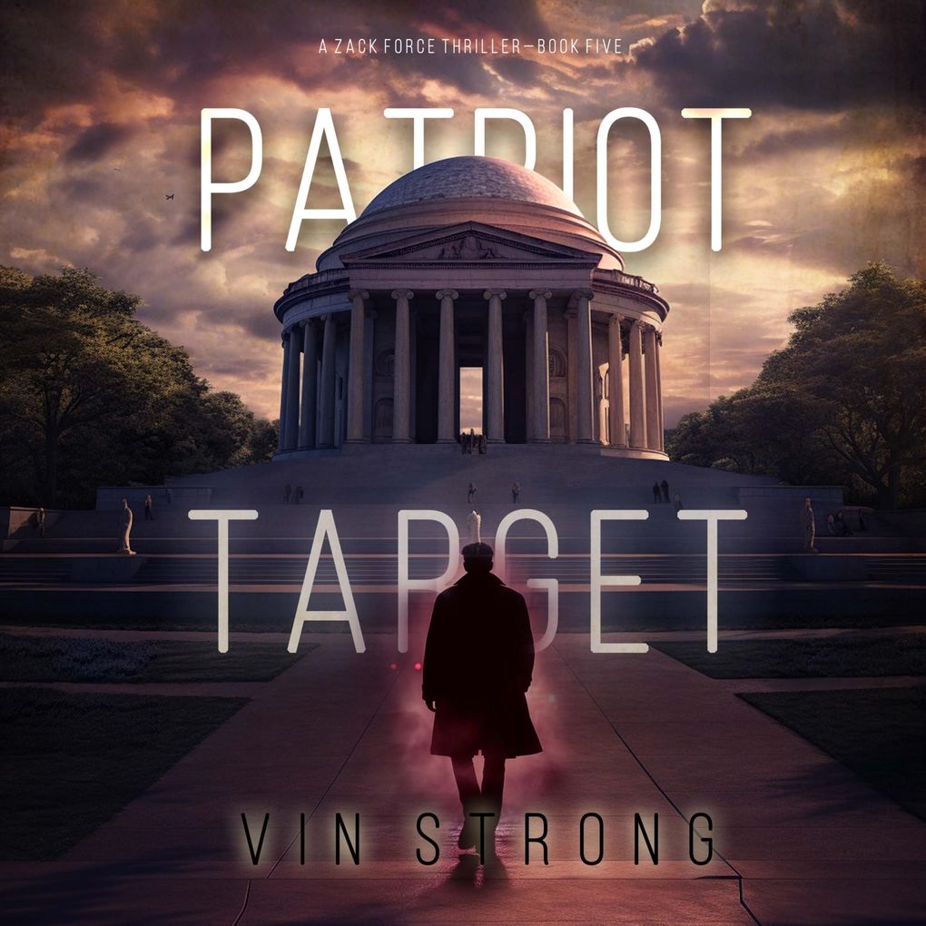 Patriot Target (A Zack Force Action ThrillerBook 5)