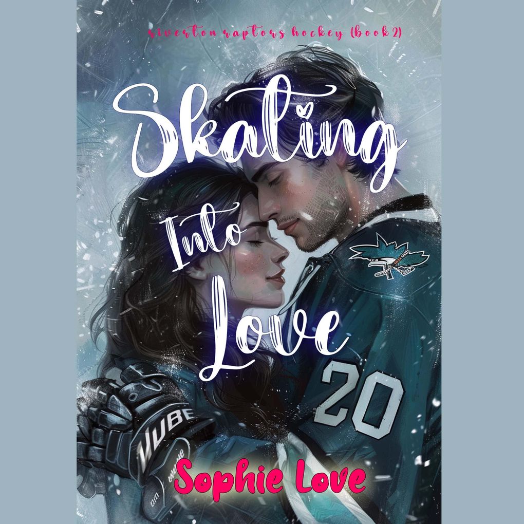 Skating Into Love (A Riverton Raptors Hockey RomanceBook Two)