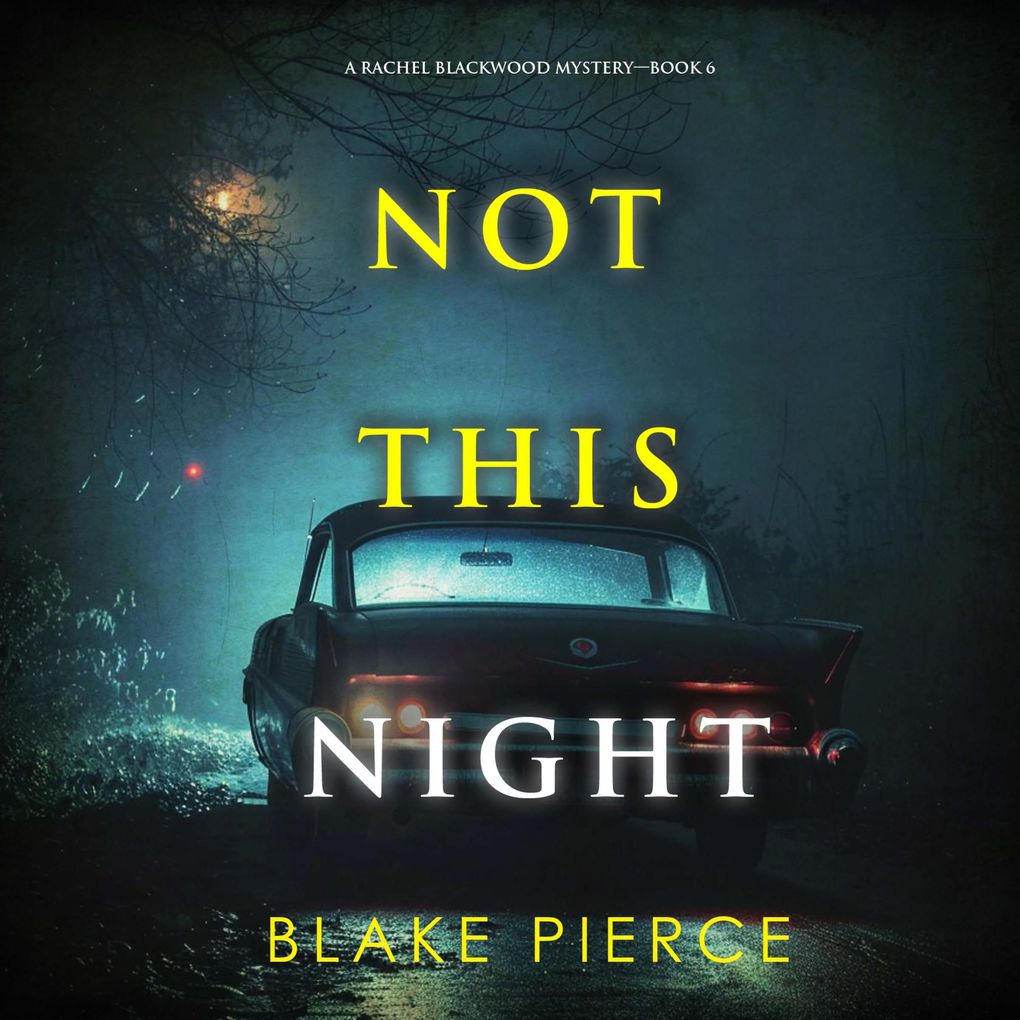 Not This Night (A Rachel Blackwood Suspense ThrillerBook Six)