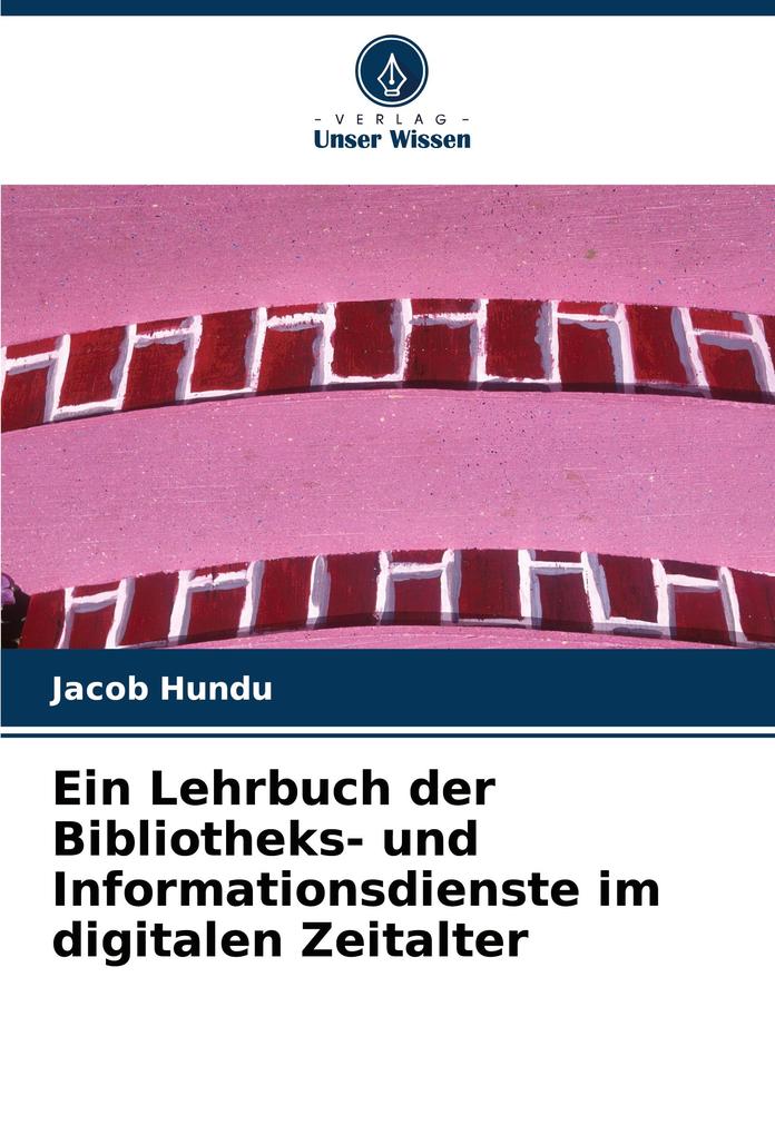 Ein Lehrbuch der Bibliotheks- und Informationsdienste im digitalen Zeitalter