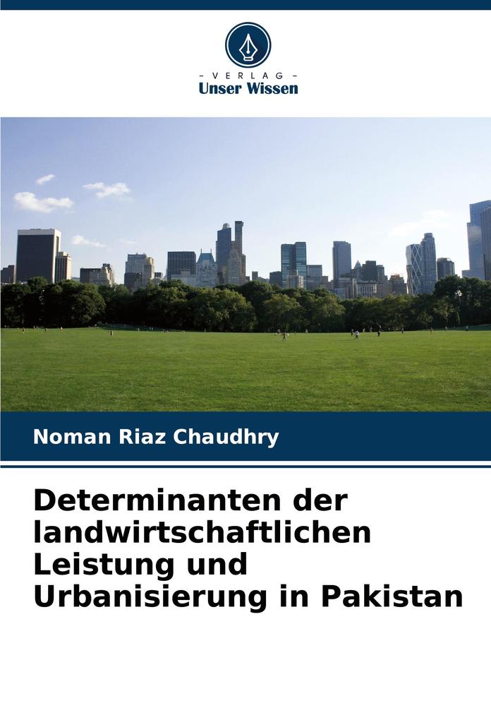 Determinanten der landwirtschaftlichen Leistung und Urbanisierung in Pakistan