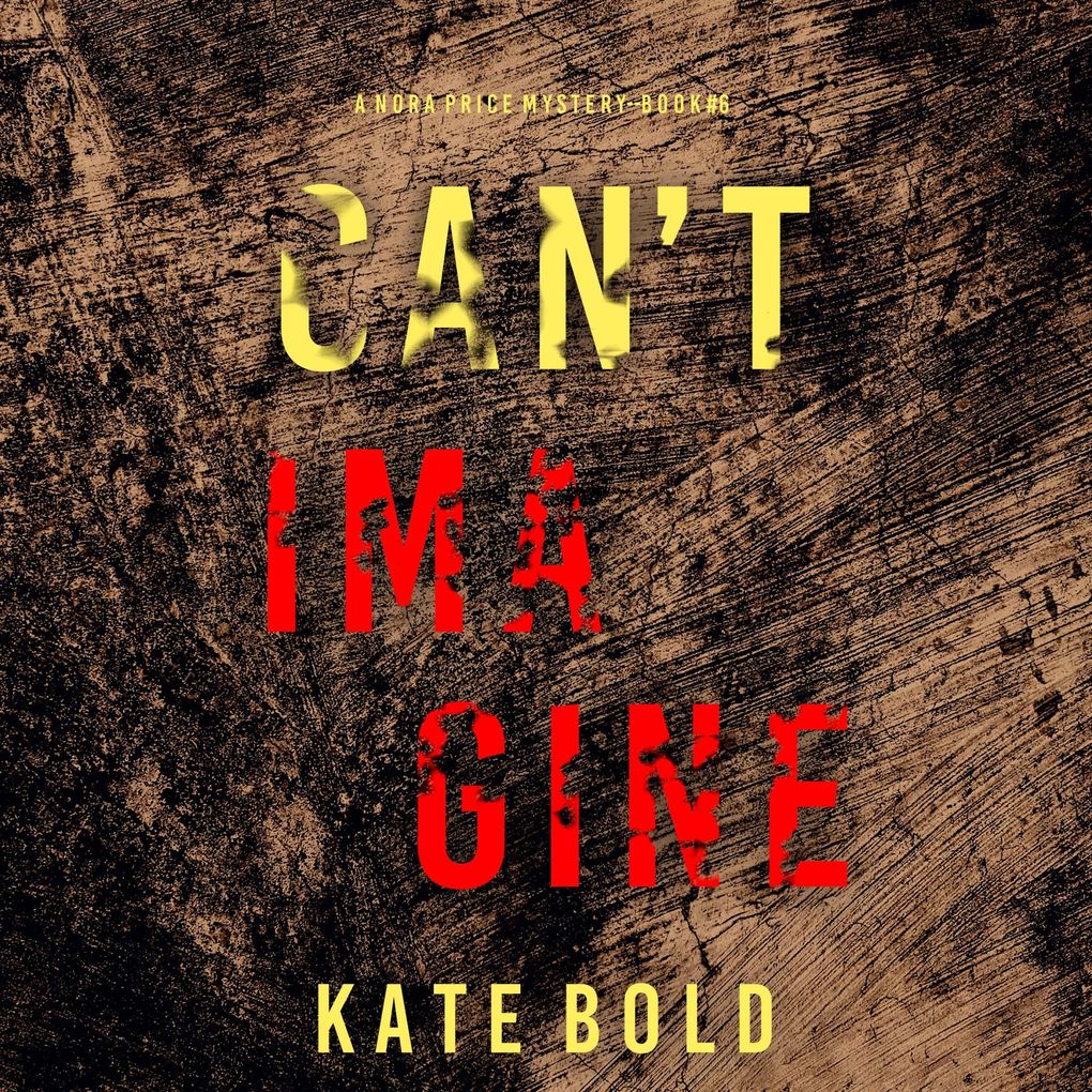 Can't Imagine (A Nora Price MysteryBook 6)