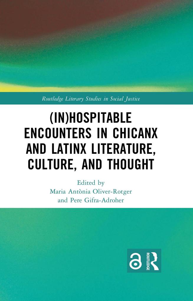(In)Hospitable Encounters in Chicanx and Latinx Literature Culture and Thought
