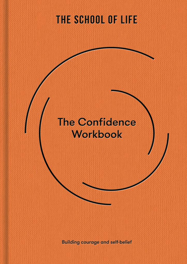 The School of Life The Confidence Workbook