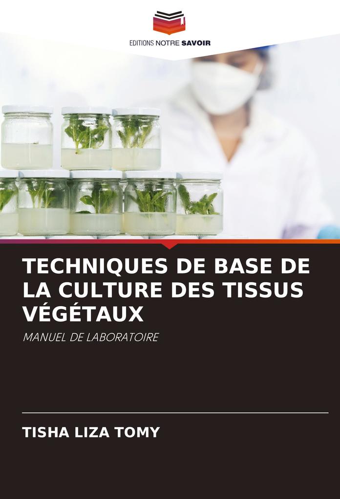 TECHNIQUES DE BASE DE LA CULTURE DES TISSUS VÉGÉTAUX