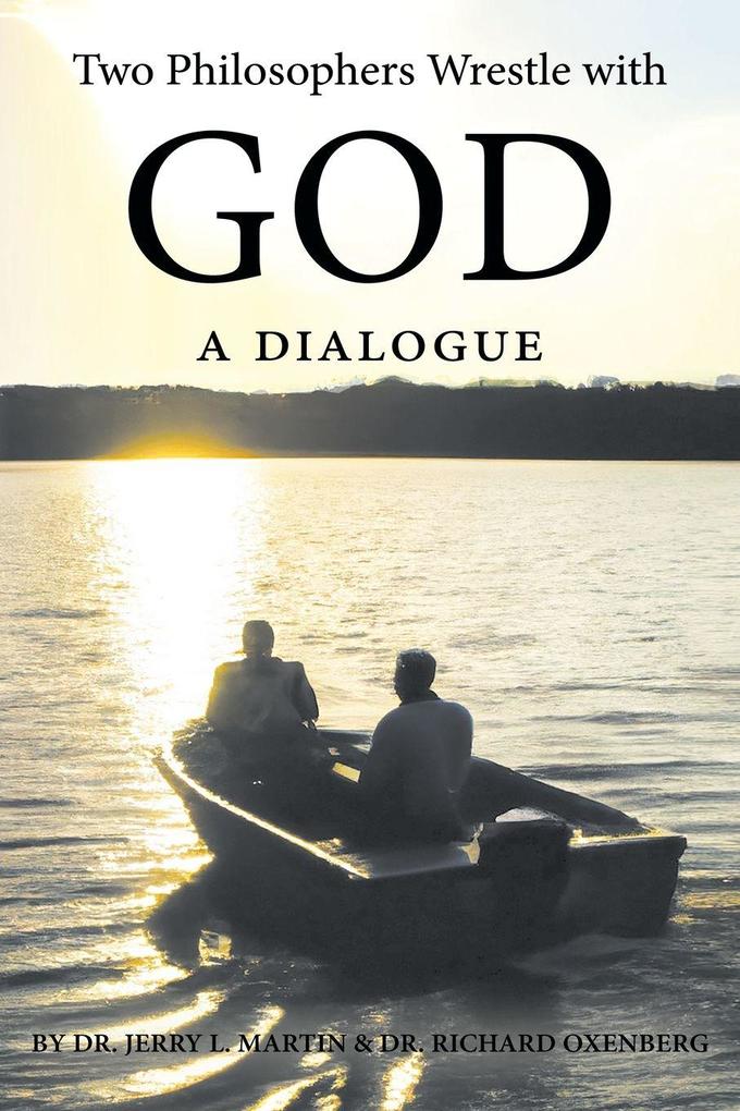 Two Philosophers Wrestle with God