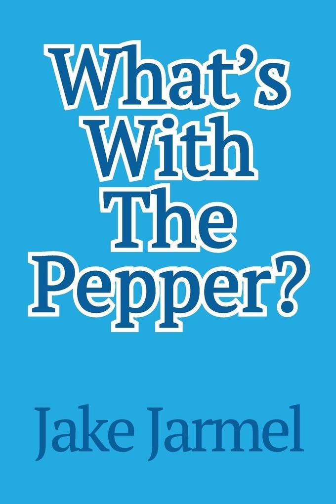 What's With The Pepper?