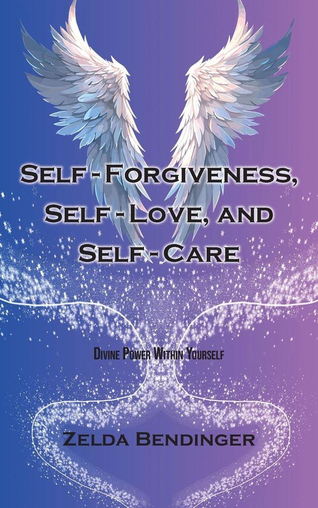 Self-Forgiveness Self-Love and Self-Care