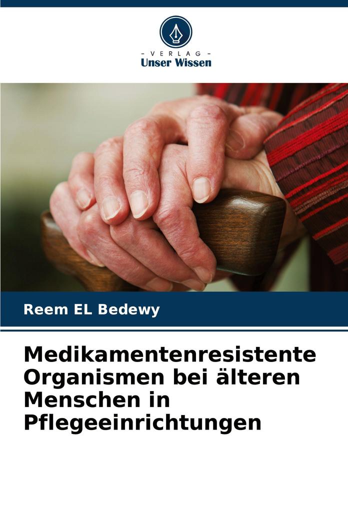 Medikamentenresistente Organismen bei älteren Menschen in Pflegeeinrichtungen
