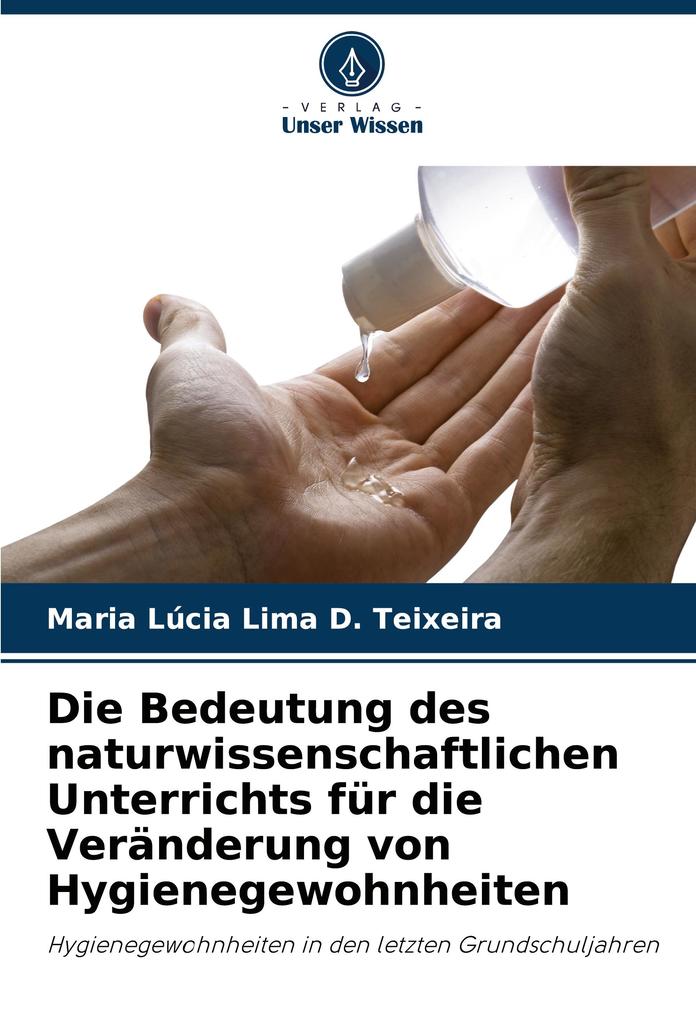 Die Bedeutung des naturwissenschaftlichen Unterrichts für die Veränderung von Hygienegewohnheiten
