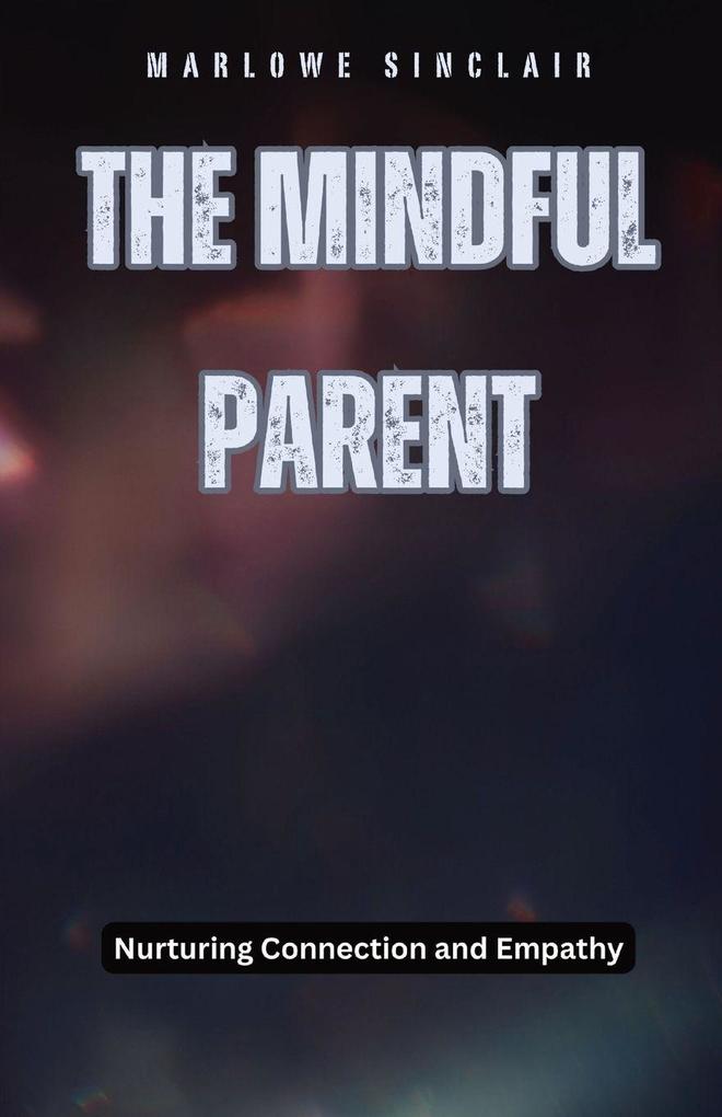 The Mindful Parent