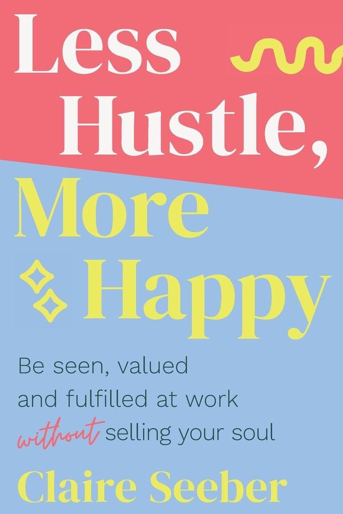 Less Hustle More Happy