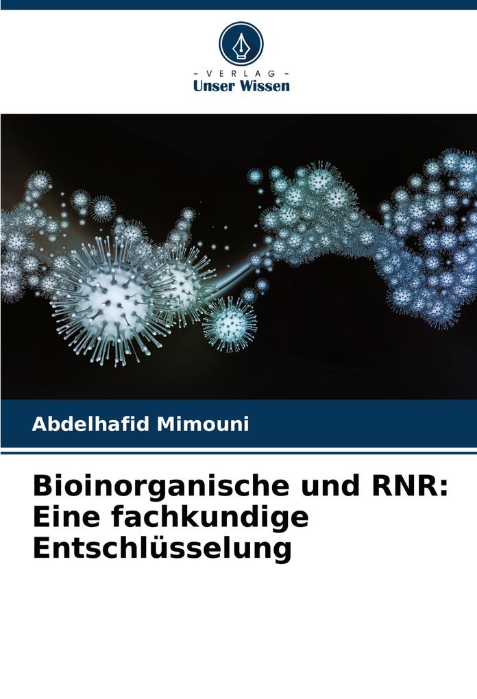Bioinorganische und RNR: Eine fachkundige Entschlüsselung