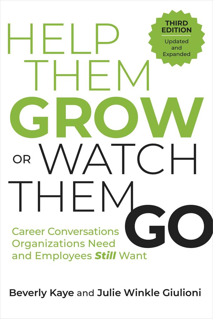 Help Them Grow or Watch Them Go Third Edition