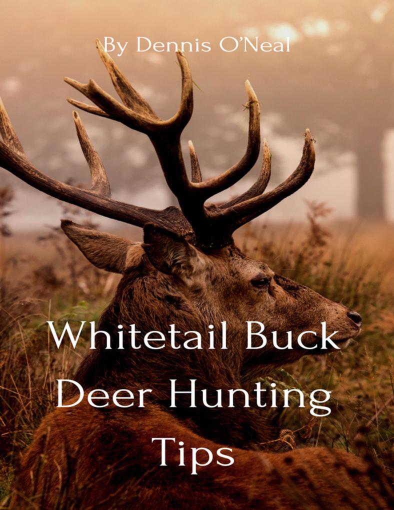 Whitetail Buck Deer Hunting Tips