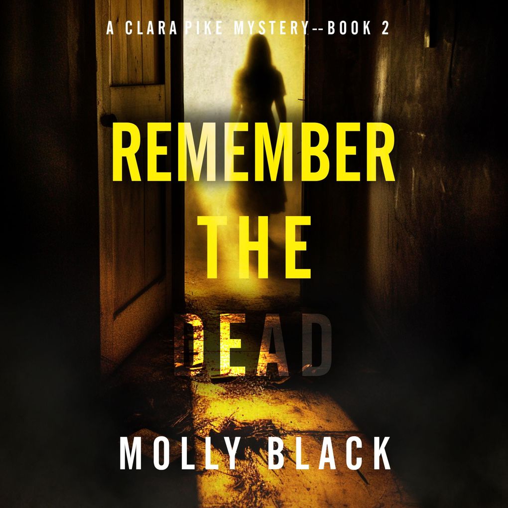 Remember The Dead (A Clara Pike FBI ThrillerBook Two)