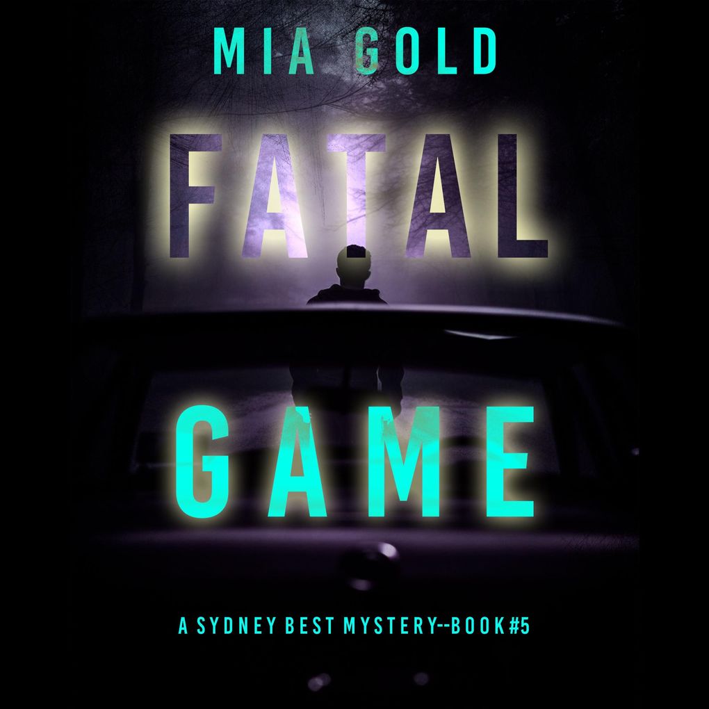 Fatal Game (A Sydney Best Suspense ThrillerBook 5)