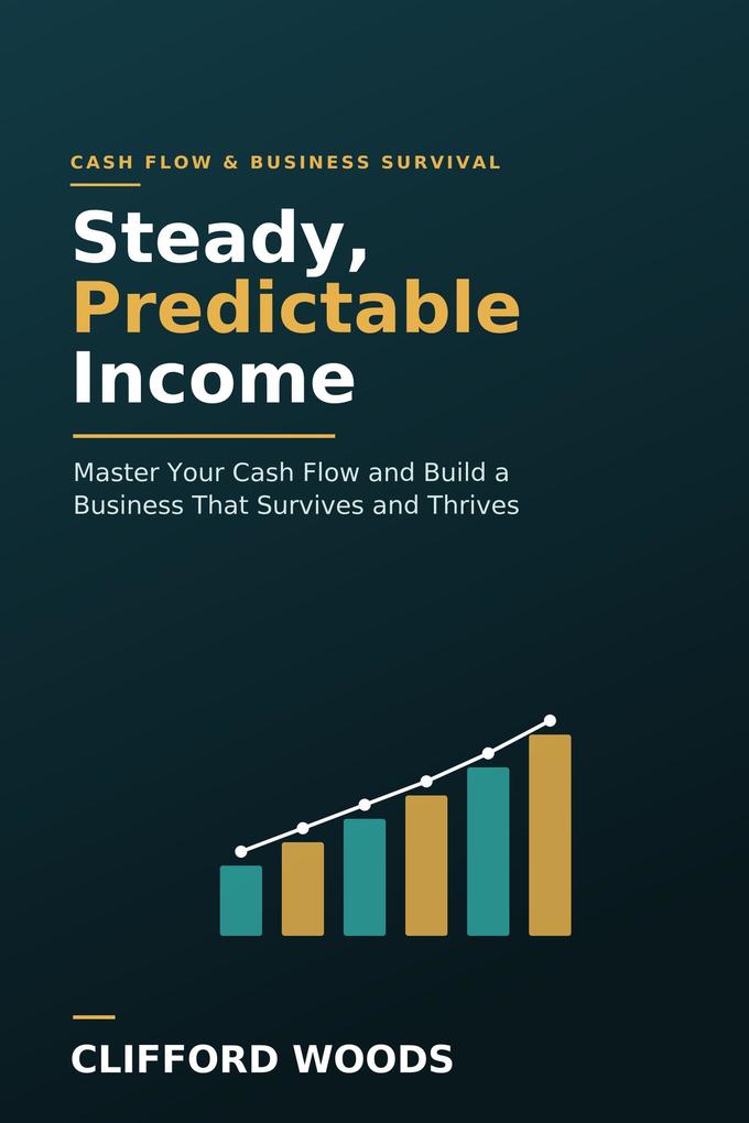 Steady Predictable Income & Business Survival