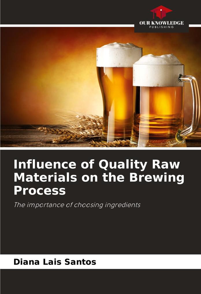 Influence of Quality Raw Materials on the Brewing Process