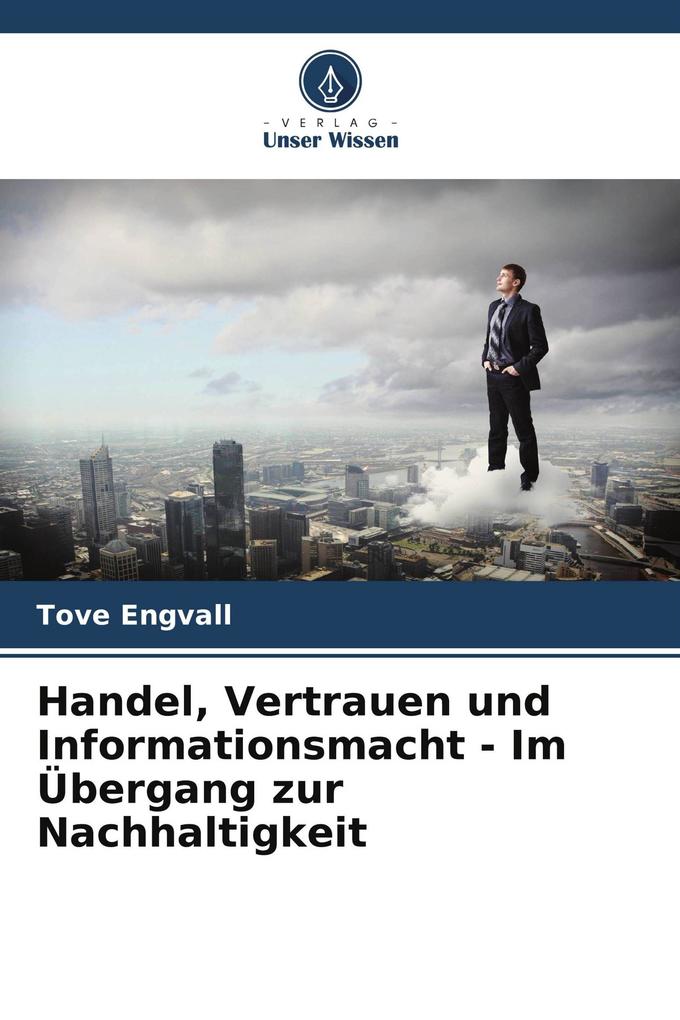 Handel Vertrauen und Informationsmacht - Im Übergang zur Nachhaltigkeit