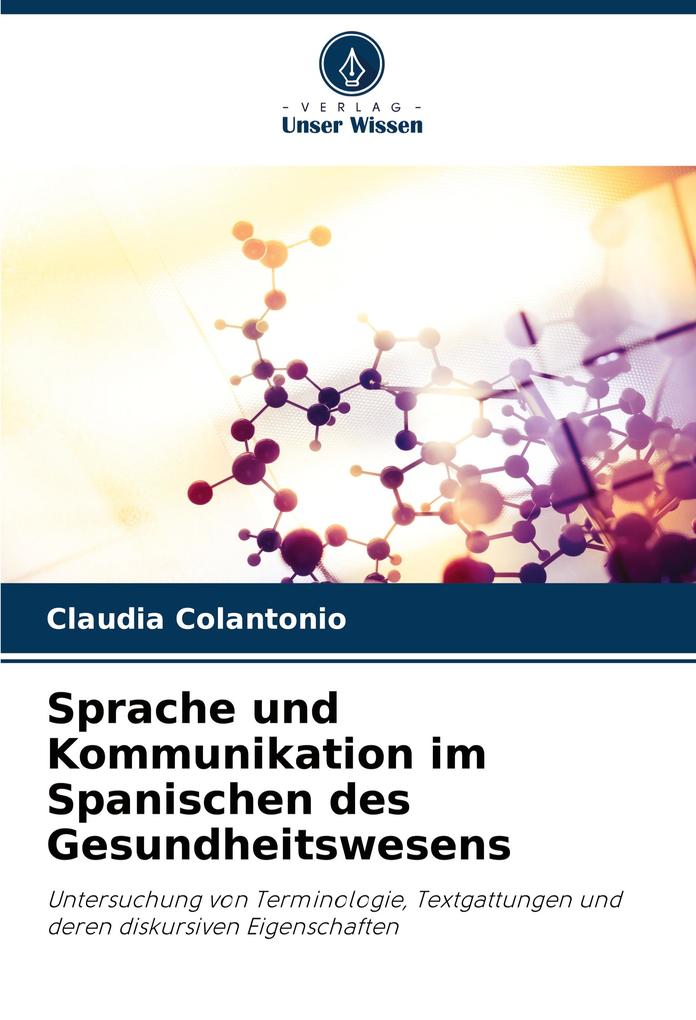 Sprache und Kommunikation im Spanischen des Gesundheitswesens