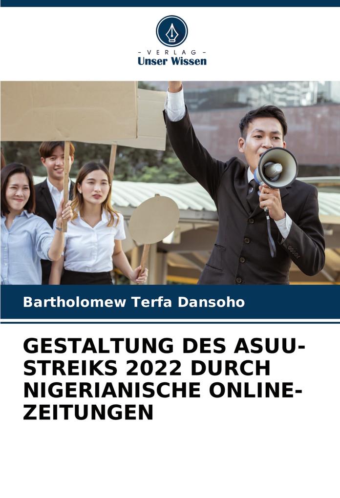 GESTALTUNG DES ASUU-STREIKS 2022 DURCH NIGERIANISCHE ONLINE-ZEITUNGEN