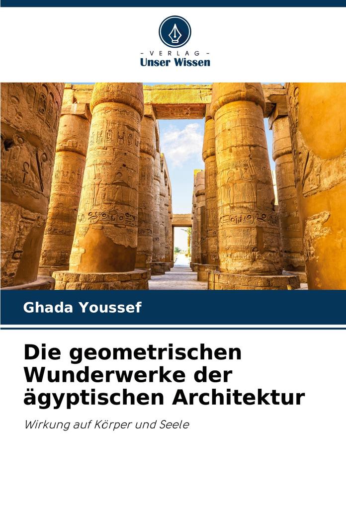 Die geometrischen Wunderwerke der ägyptischen Architektur