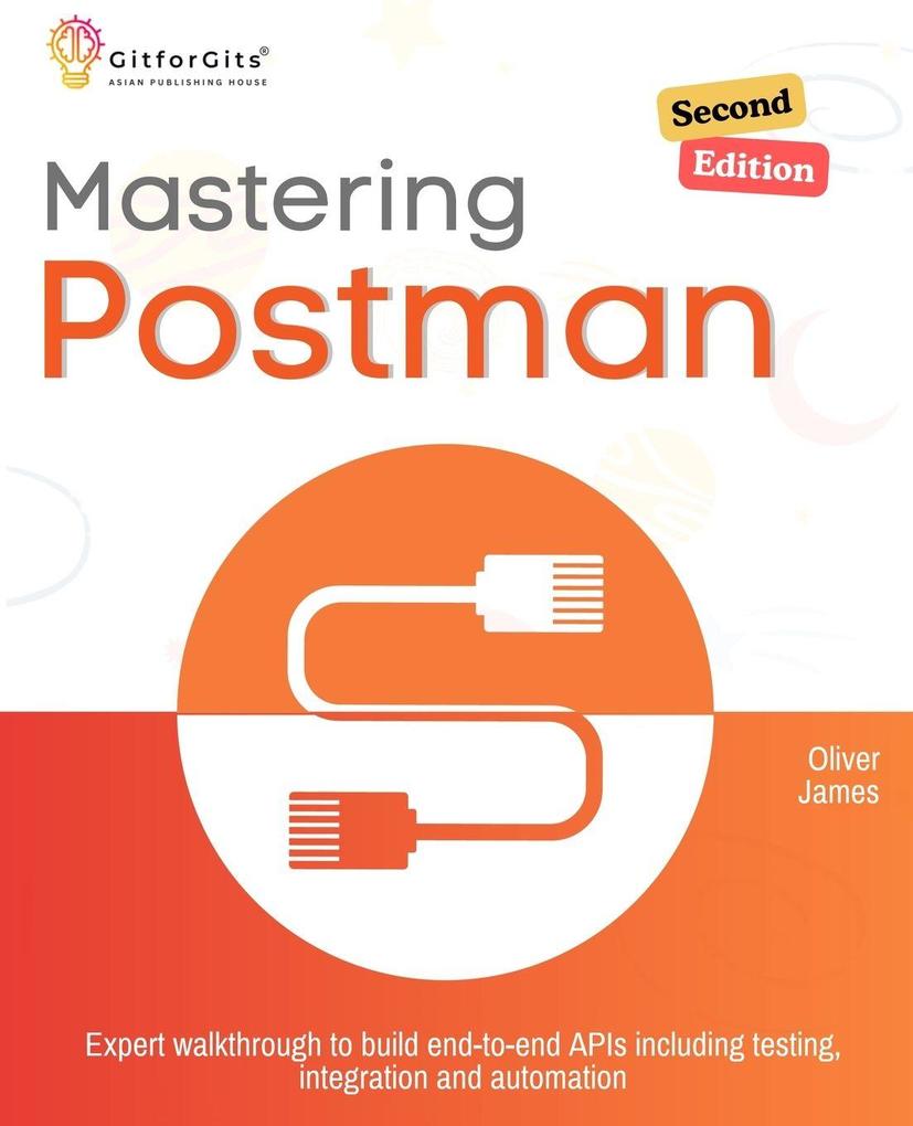 Mastering Postman Second Edition