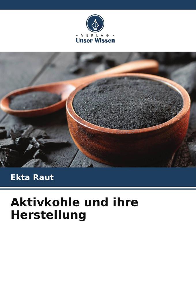 Aktivkohle und ihre Herstellung