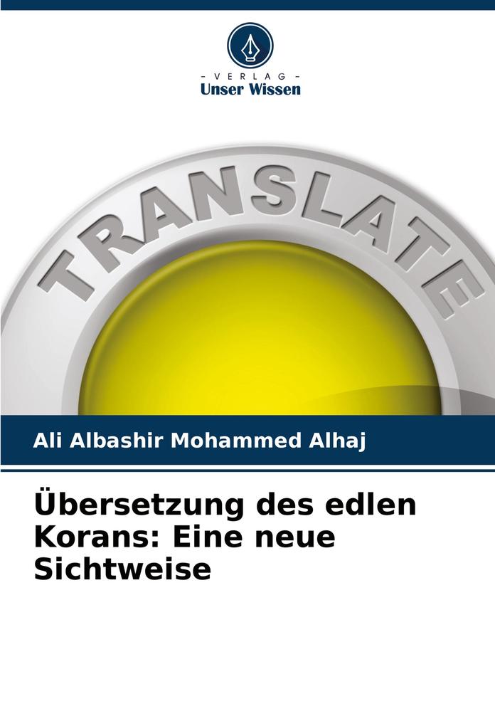 Übersetzung des edlen Korans: Eine neue Sichtweise