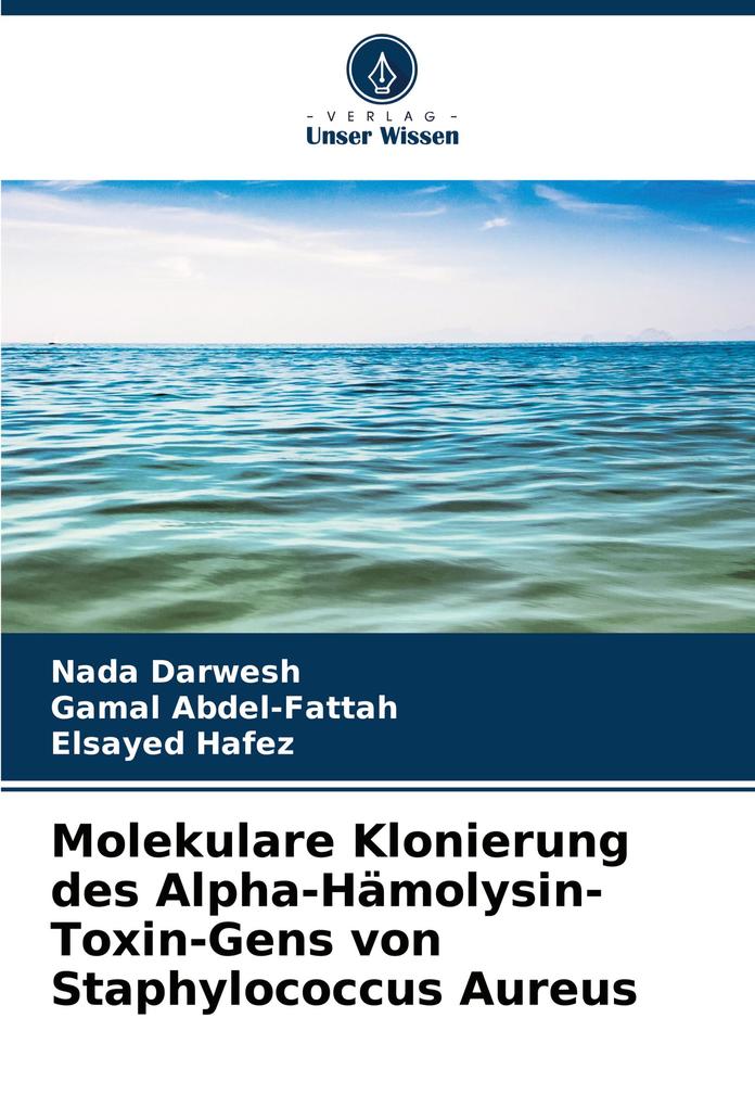 Molekulare Klonierung des Alpha-Hämolysin-Toxin-Gens von Staphylococcus Aureus
