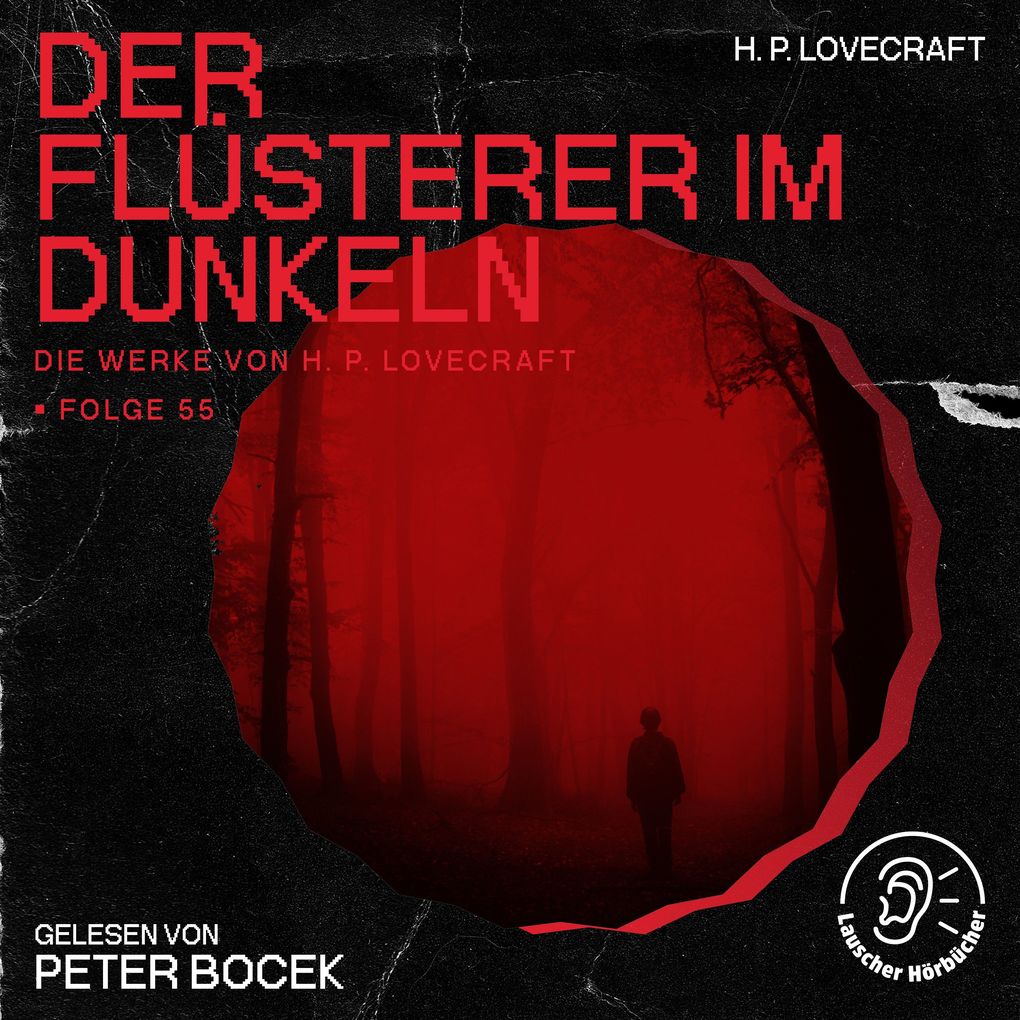 Der Flüsterer im Dunkeln (Die Werke von H. P. Lovecraft Folge 55)