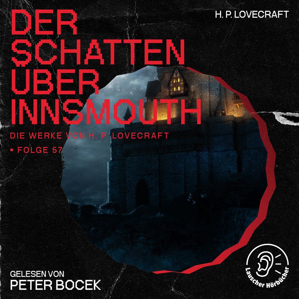 Der Schatten über Innsmouth (Die Werke von H. P. Lovecraft Folge 57)