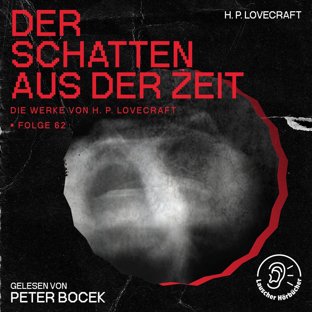 Der Schatten aus der Zeit (Die Werke von H. P. Lovecraft Folge 62)