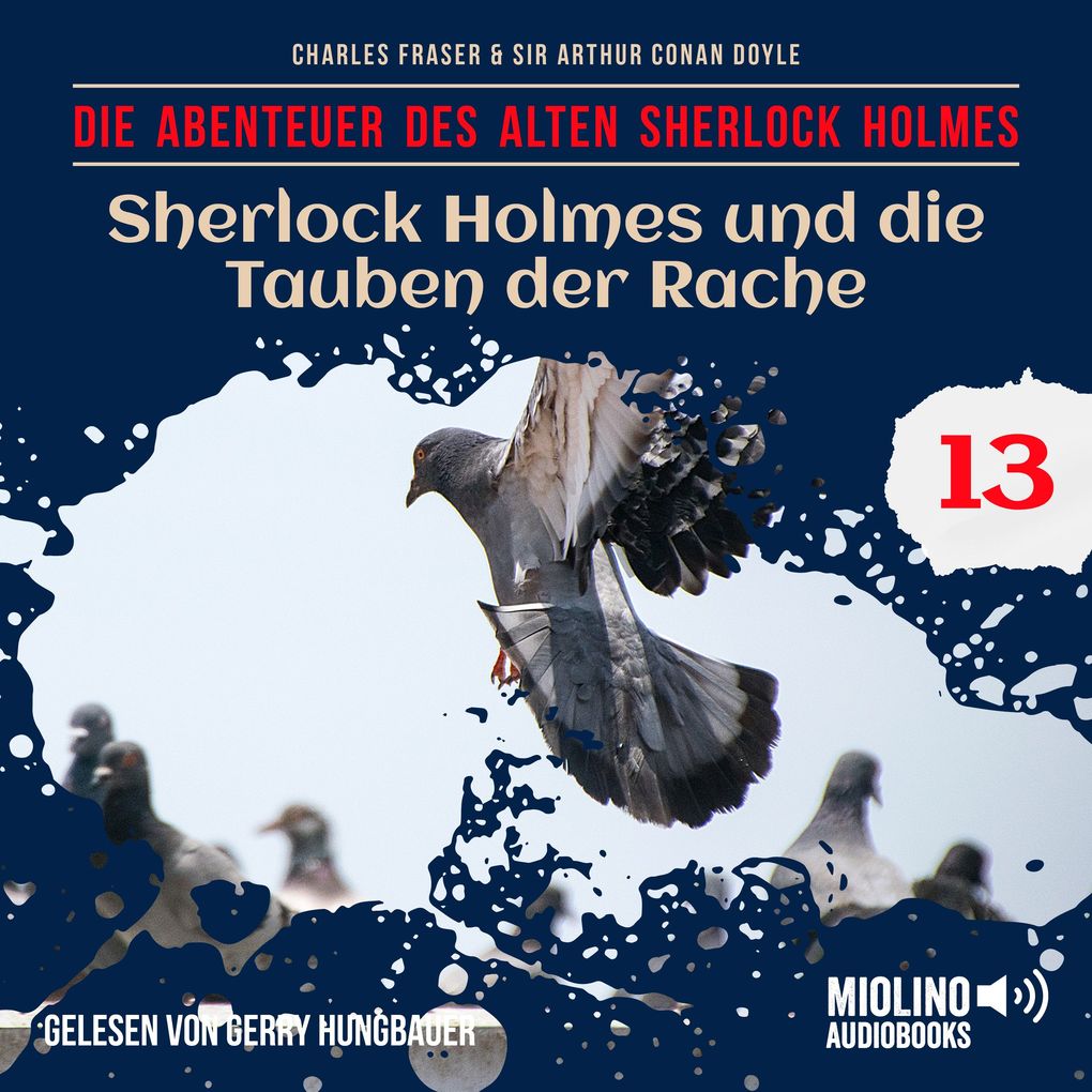 Sherlock Holmes und die Tauben der Rache (Die Abenteuer des alten Sherlock Holmes Folge 13)