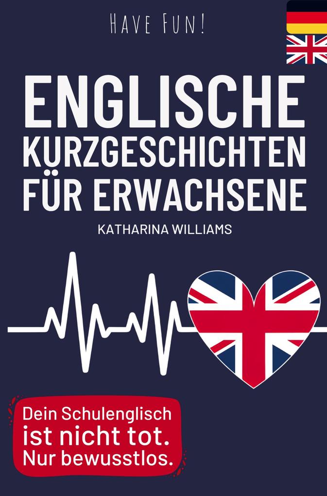 Have fun! Englische 10 Minuten Kurzgeschichten inkl. Audiodateien für Erwachsene