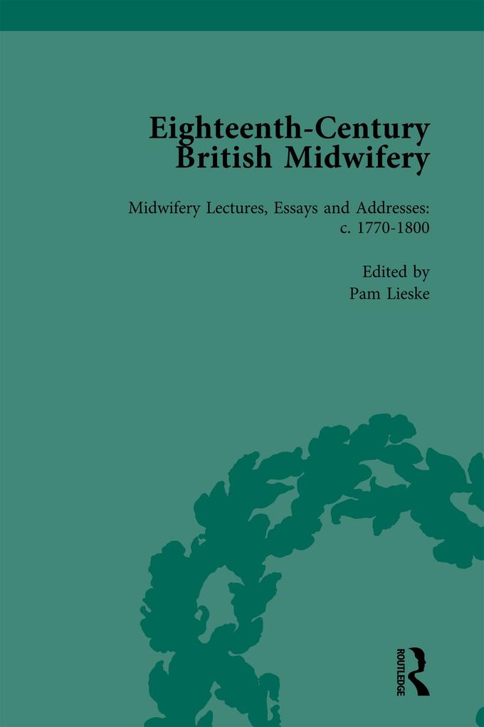 Eighteenth-Century British Midwifery Part III vol 10