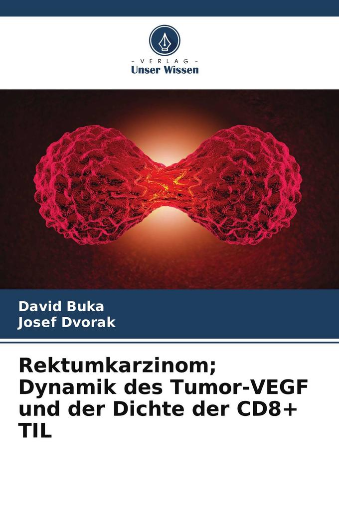 Rektumkarzinom; Dynamik des Tumor-VEGF und der Dichte der CD8+ TIL